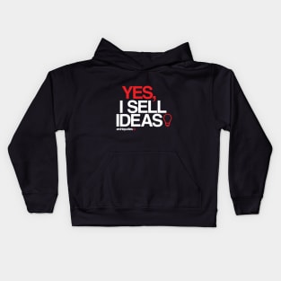 Yes, I sell ideas! Kids Hoodie